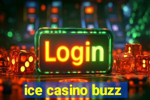 ice casino buzz