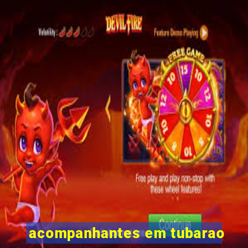 acompanhantes em tubarao