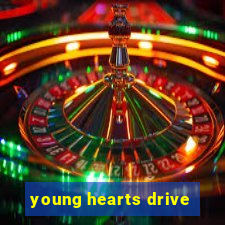 young hearts drive