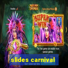 slides carnival