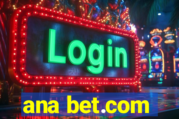 ana bet.com