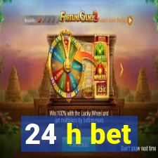 24 h bet