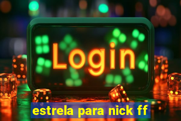 estrela para nick ff