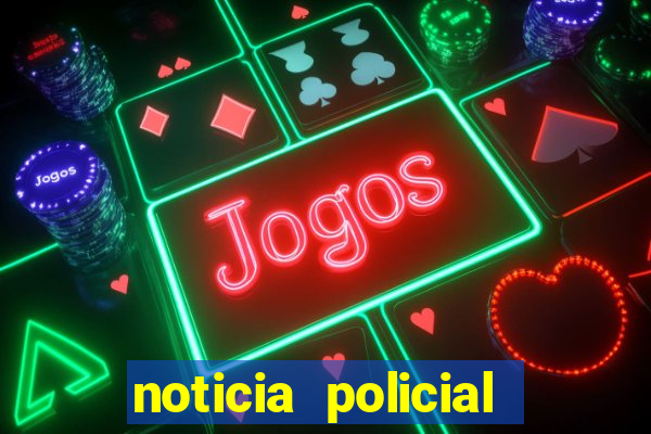 noticia policial cachoeira bahia