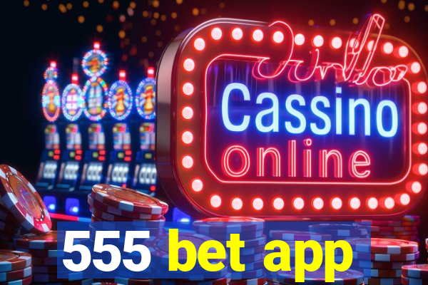 555 bet app