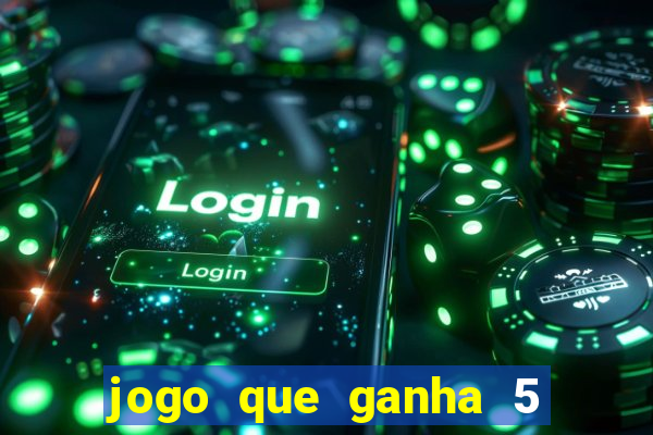 jogo que ganha 5 reais no cadastro