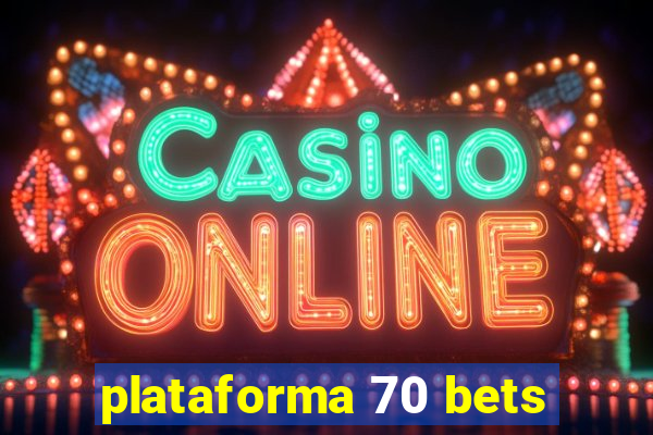 plataforma 70 bets