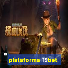 plataforma 19bet