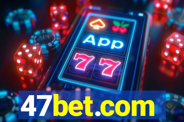 47bet.com