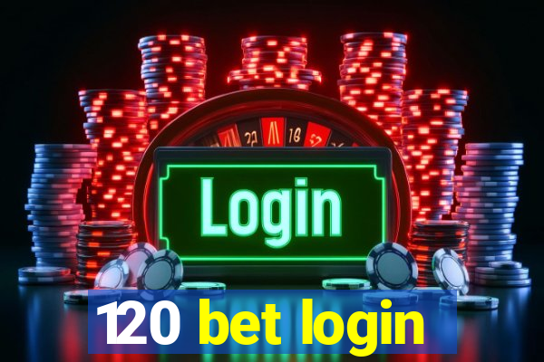 120 bet login