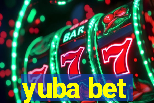 yuba bet