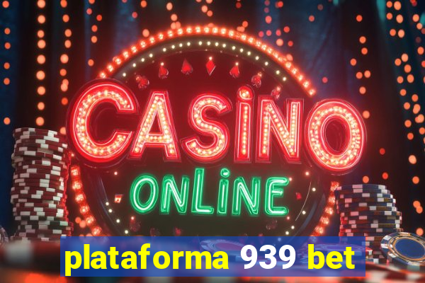 plataforma 939 bet