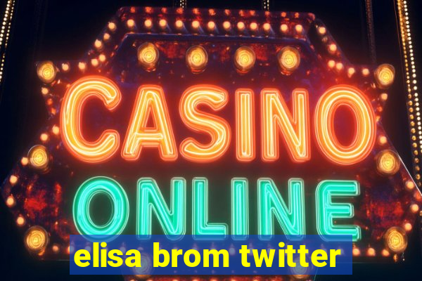 elisa brom twitter