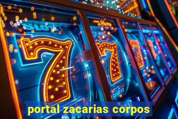 portal zacarias corpos