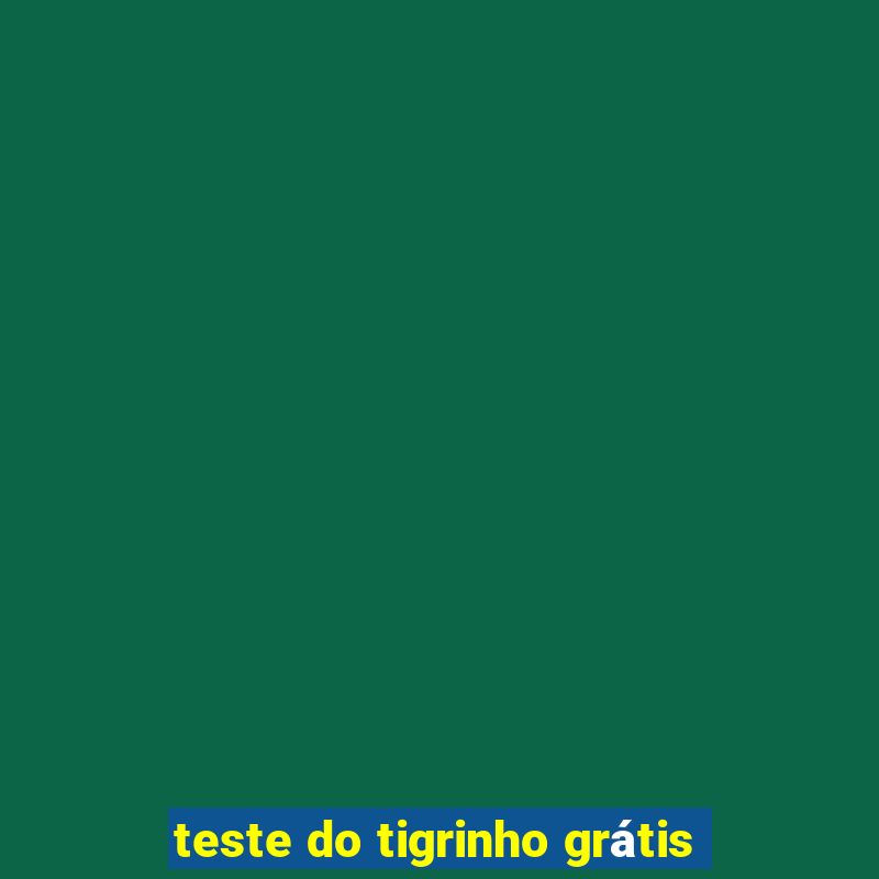 teste do tigrinho grátis