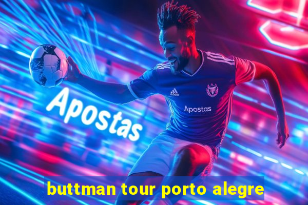 buttman tour porto alegre