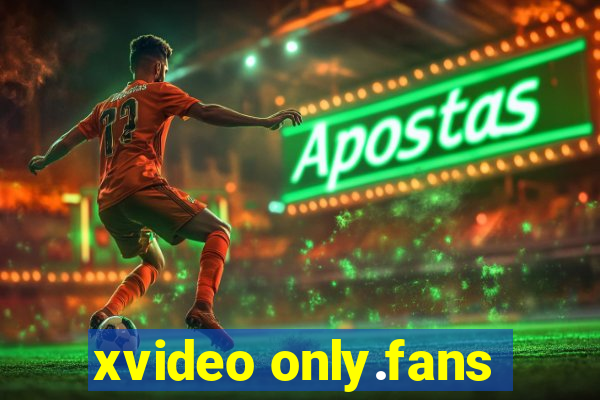 xvideo only.fans