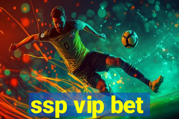 ssp vip bet