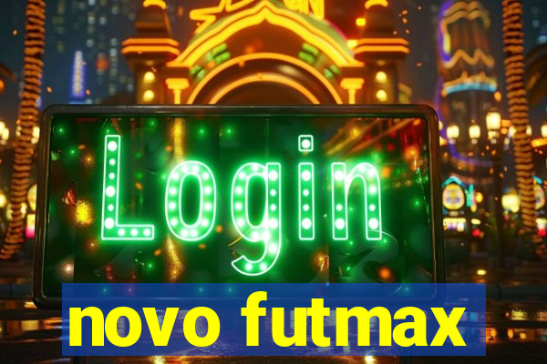 novo futmax