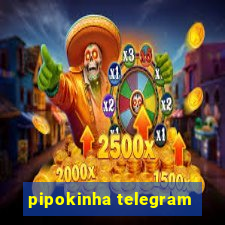 pipokinha telegram