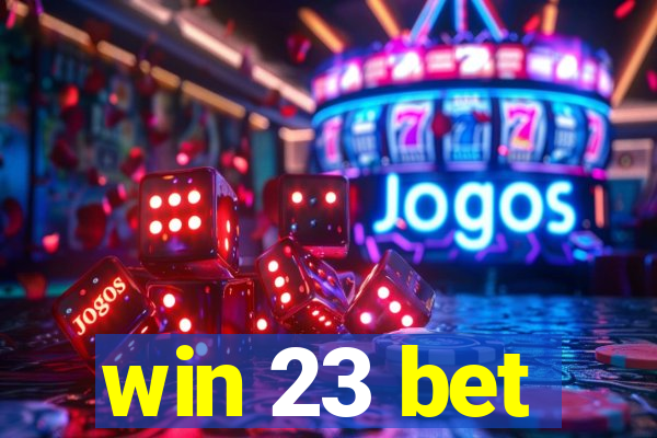 win 23 bet