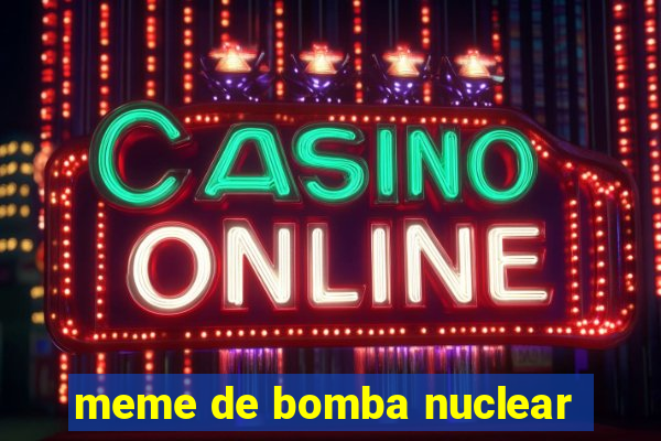 meme de bomba nuclear