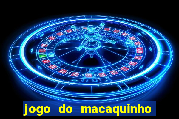 jogo do macaquinho que ganha dinheiro