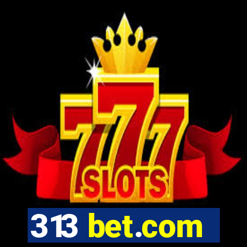 313 bet.com