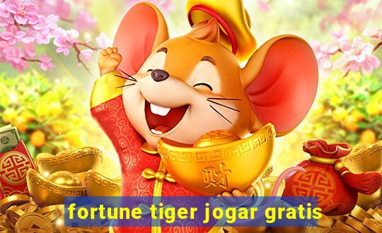 fortune tiger jogar gratis