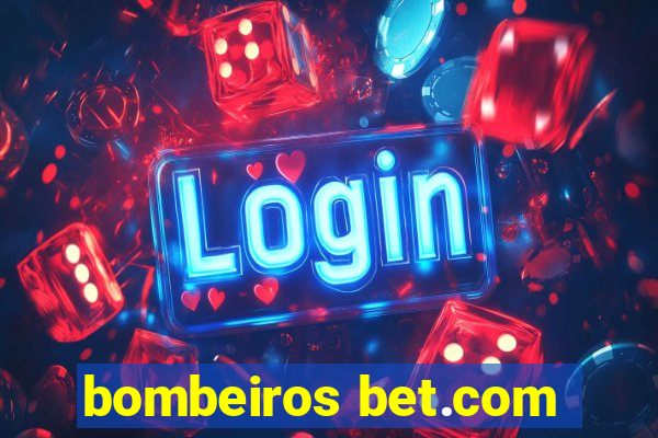 bombeiros bet.com