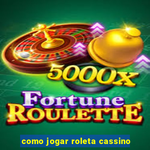 como jogar roleta cassino