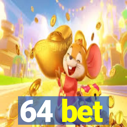 64 bet