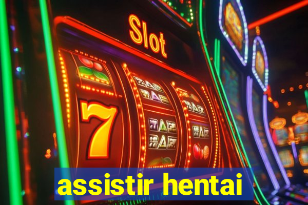 assistir hentai