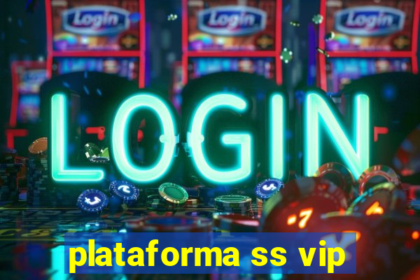 plataforma ss vip