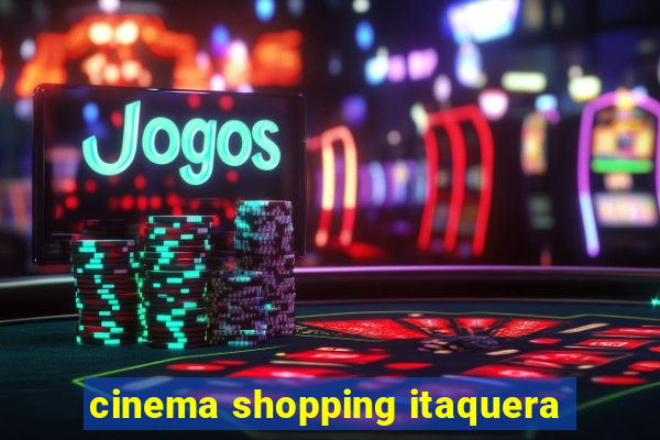 cinema shopping itaquera