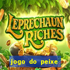 jogo do peixe ganhar dinheiro