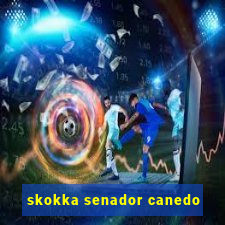 skokka senador canedo