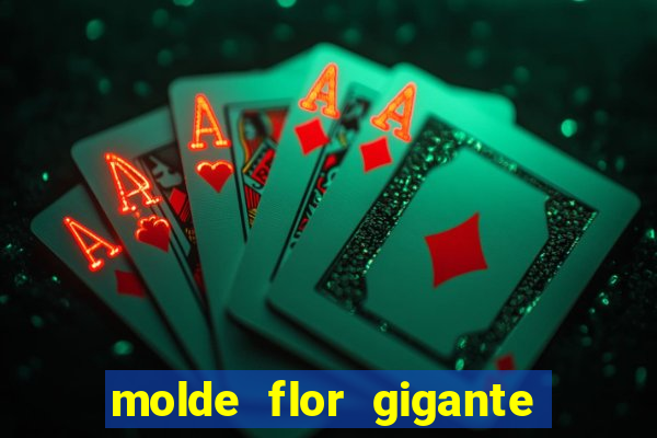 molde flor gigante de organza