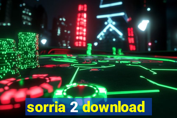 sorria 2 download