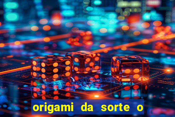 origami da sorte o que escrever