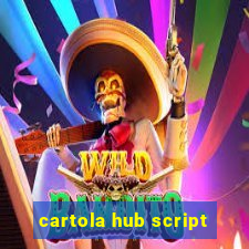 cartola hub script