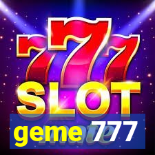 geme 777