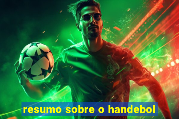 resumo sobre o handebol