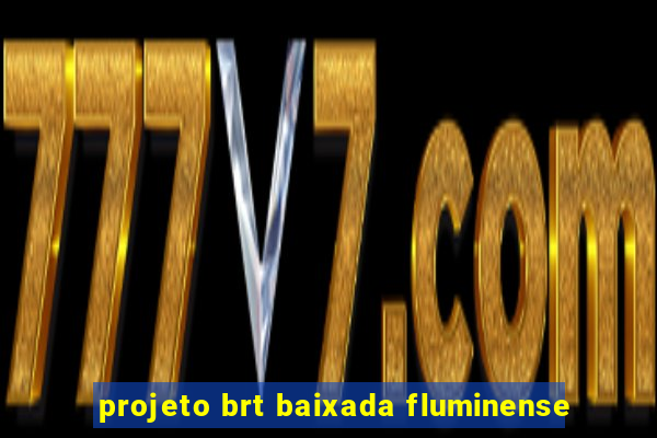 projeto brt baixada fluminense