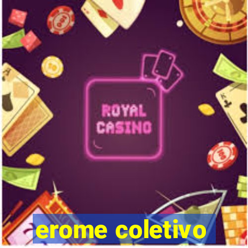 erome coletivo