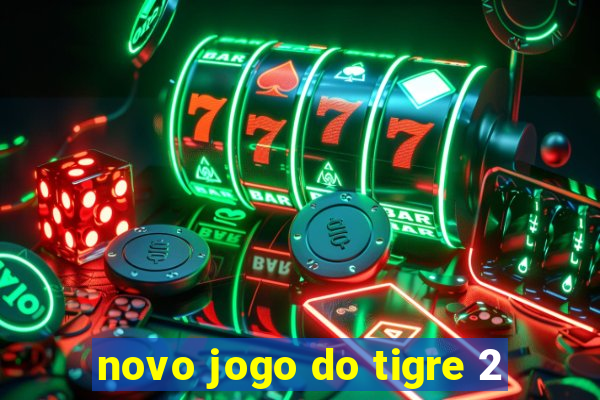 novo jogo do tigre 2