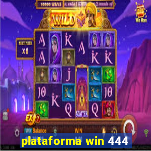 plataforma win 444