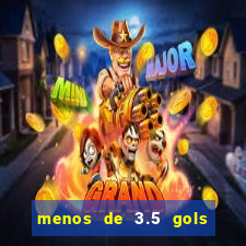 menos de 3.5 gols o que significa