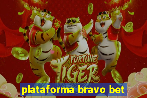 plataforma bravo bet