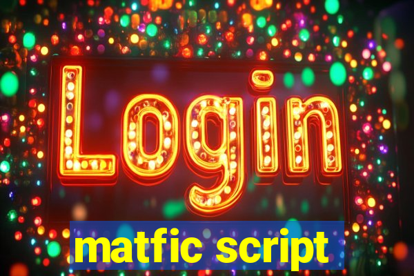 matfic script